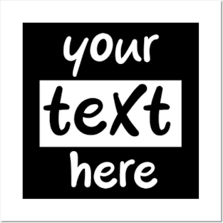 Your text here Posters and Art